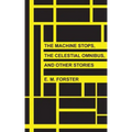 The Machine Stops, The Celestial Omnibus, and Other Stories
