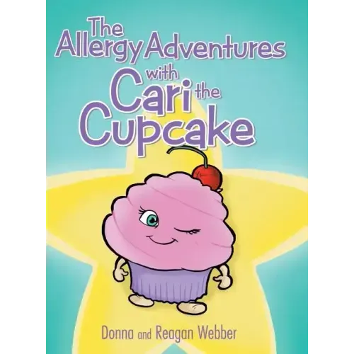 The Allergy Adventures with Cari the Cupcake