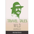 Travel Tales: Wild Animals
