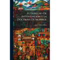 El Derecho De Intervención Y La Doctrina De Monroe: (Antecedentes Históricos).