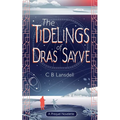 The Tidelings of Dras Sayve: A Novelette