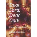 Dear Lord, Dear God!: A letter to Jesus Book 2