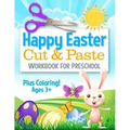 Happy Easter Cut and Paste Workbook for Preschool: Coloring and Cutting Kids Activity Book Easter Basket Stuffer