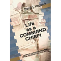 Life as a COMMAND CHIEF!: Lessons Learned During My First 12 Months On The Job