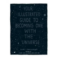 Your Illustrated Guide to Becoming One with the Universe