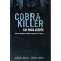 Cobra Killer: Gay Porn, Murder, and the Manhunt to Bring the Killers to Justice