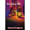 Why Always Me?