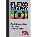 FLEXOGRAPHY 101 - An Introduction to Color Fundamentals