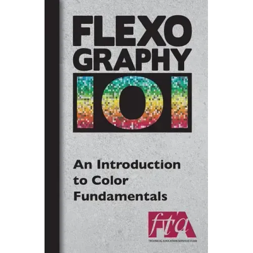 FLEXOGRAPHY 101 - An Introduction to Color Fundamentals