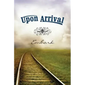 Upon Arrival: Embark