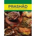 Prashad-Cooking with Indian Masters (Thoroughly Revised Edition, 2022)