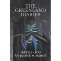 The Greenland Diaries: Days 1 - 100