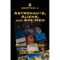 Skeptoid 4: Astronauts, Aliens, and Ape-Men