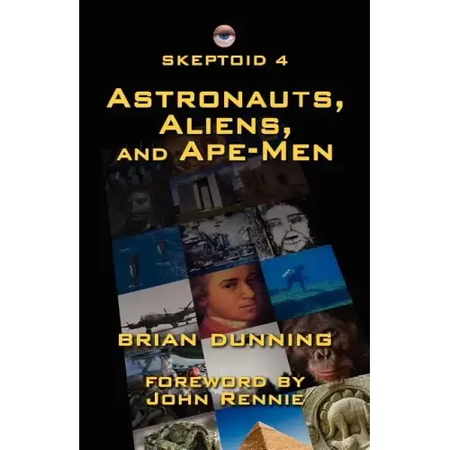 Skeptoid 4: Astronauts, Aliens, and Ape-Men