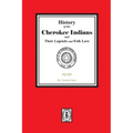 History of the Cherokee Indians and their Legends and Folk Lore
