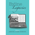 Byline Legacies: an anthology by writers for writers