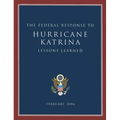 Lessons Learned: The Federal Response to Hurricane Katrina