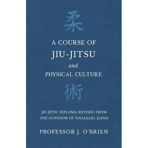 A Course of Jiu-Jitsu and Physical Culture - Jiu-Jitsu Diploma Revised from the Govenor of Nagasaki, Japan