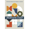 ¿Realmente Crees? (Do You Believe? 12 Historic Doctrines to Change Your Everyday Life)