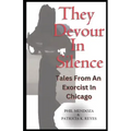 They Devour in Silence: Tales from an Exorcist in Chicago