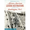 Historically African American Leisure Destinations Around Washington, D.C.