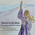 Women in the Bible: Fascinating Stories for Children