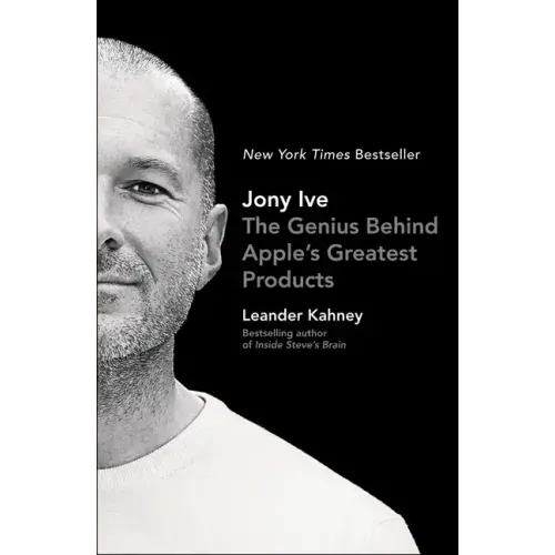 Jony Ive: The Genius Behind Apple's Greatest Products