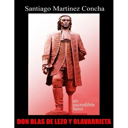 Don Blas de Lezo Y Olavarrieta: an incredible hero