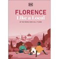 Florence Like a Local: By the People Who Call It Home