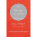The Intelligent Heart: A Guide to the Compassionate Life