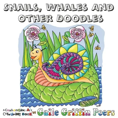 Snails, Whales and other Doodles: A Challenging Art Colouring Book