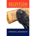 Relentless: The Socialist Attack on American Freedom