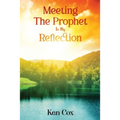 Meeting The Prophet In My Reflection