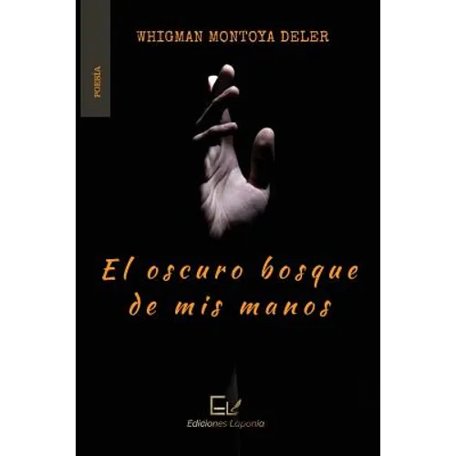 El oscuro bosque de mis manos