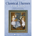 Classical Themes for Kids: 25 Timeless Classics Arranged for Easy Piano
