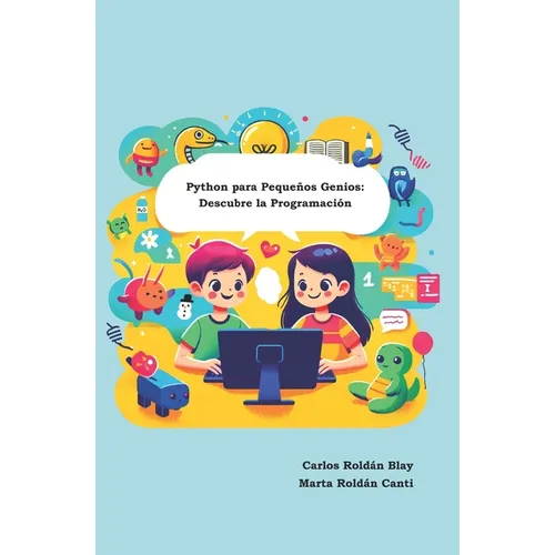 Python para Pequeños Genios: Descubre la Programación