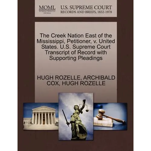 The Creek Nation East of the Mississippi, Petitioner, V. United States. U.S. Supreme Court Transcript of Record with Supporting Pleadings