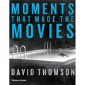 Moments That Made the Movies