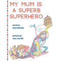 My Mum is a Superb Superhero