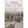 Still Fighting the Civil War: The American South and Southern History (Updated)