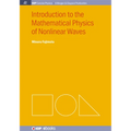 Introduction to the Mathematical Physics of Nonlinear Waves