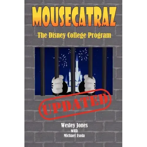Mousecatraz: The Disney College Program