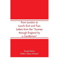 From London to Land's End and Two Letters from the "Journey through England by a Gentleman"