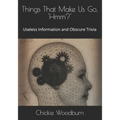 Things That Make Us Go, ' Hmm?': Useless Information and Obscure Trivia