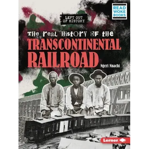 The Real History of the Transcontinental Railroad