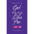 God Really, Really Likes You: Everyday Lessons in Faith