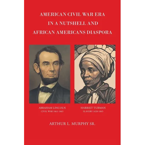 American Civil War Era In A Nutshell And African Americans Diaspora