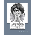 Humorous Funny Comedy Solo Acting Monologue Scripts