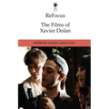 Refocus: The Films of Xavier Dolan