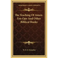 The Teaching Of Amen-Em-Ope And Other Biblical Books